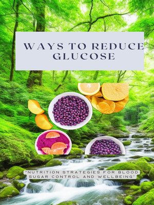 cover image of Ways to Reduce Glucose